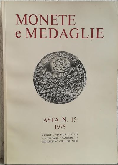 Kunst Und Munzen Lugano - Asta N. 15 del 8-10 Dicembre 1975. Monete Greche, Romane, Straniere e d...