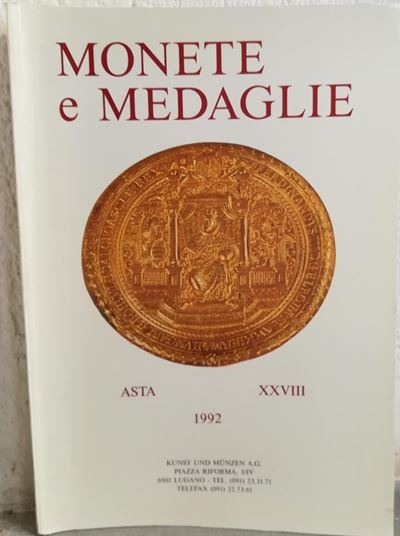 Kunst Und Munzen Lugano - Asta N. XXVIII del 18-20 Giugno 1992. Monete Greche, Romane, Monete e M...