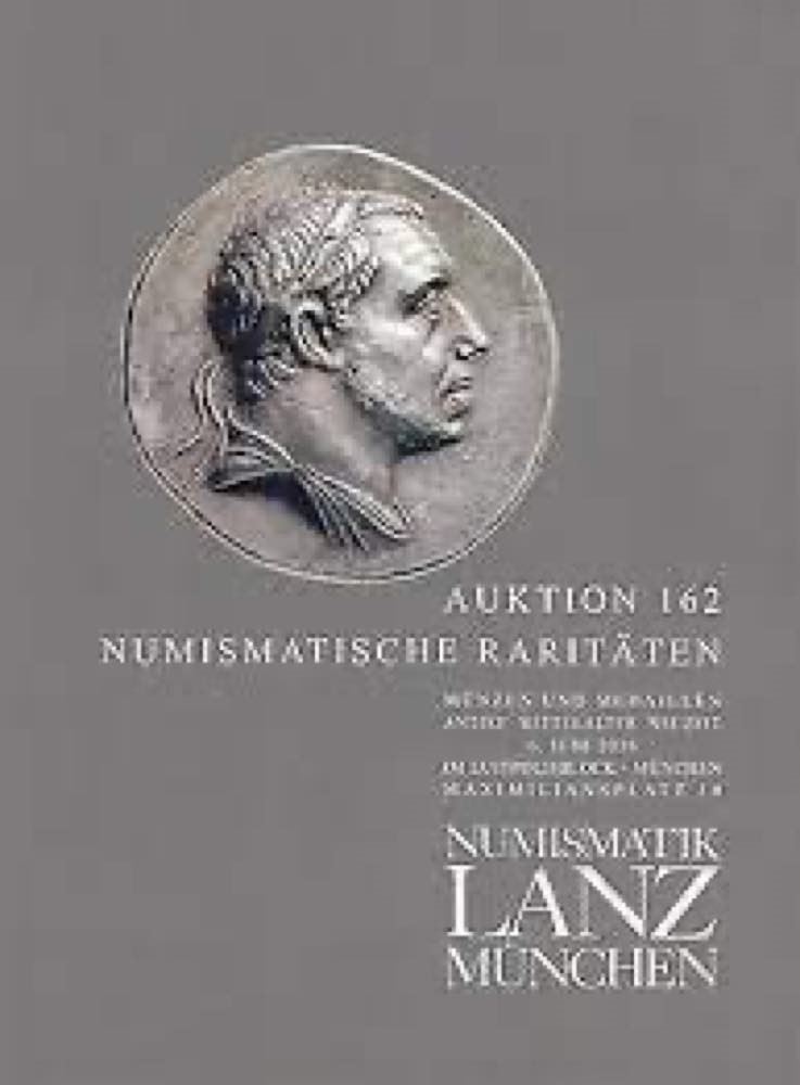 Lanz Numismatik Munchen - Auktion 162. 6 Juni 2016. Numismatic Rarities. 570 Selected Coins From ...