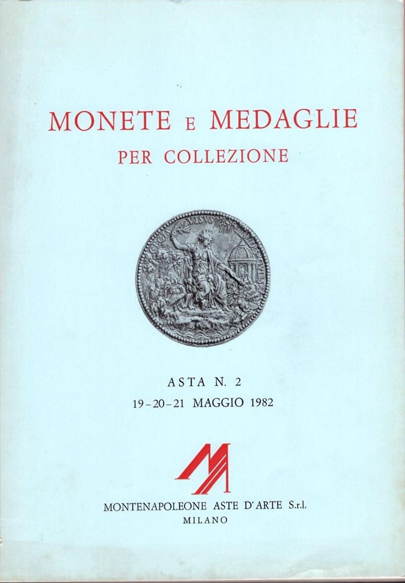 Montenapoleone Aste D’arte Milano – Asta 2. Milano, 19-21 Maggio 1982. Monete Romane - Monete Del...