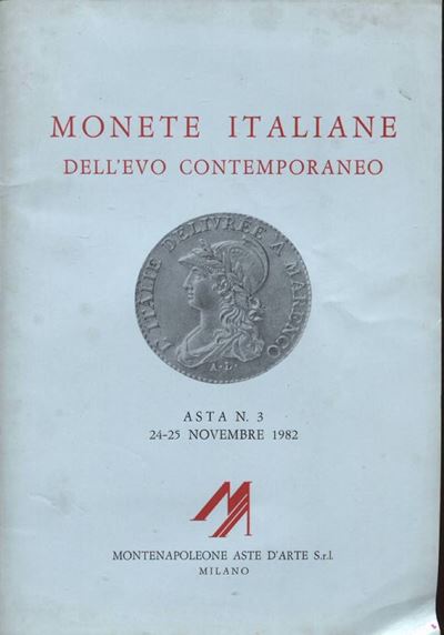 Montenapoleone Aste D’arte Milano – Asta 3. Milano, 24-25 Novembre 1982. Monete Italiane Dell’evo...