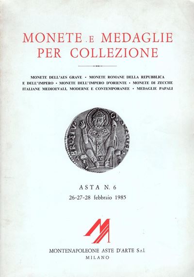 Montenapoleone Aste D’arte Milano – Asta 6. Milano, 26 Febbraio 1985. Monete Dell’aes Grave, Mone...