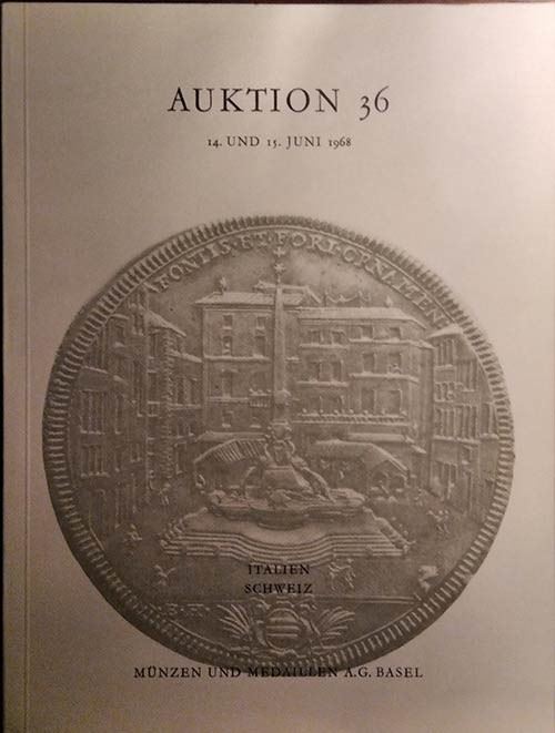 Munzen Und Medaillen Ag – Auktion 36. Basel, 16-17 Juin 1967. Italien – Schweiz. Pp. 50, Lots 626...