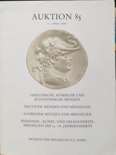 Munzen Und Medaillen Ag - Auktion 85. Basel, 6 April 1997. Griechische Romische Und Byzantinische...