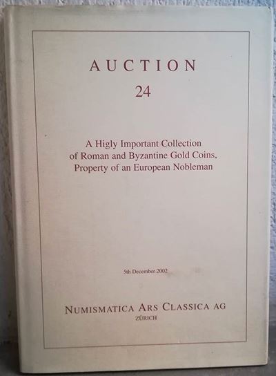 Numismatica Ars Classica. Auction N. 24. a Higly Important Collection Of Roman And Byzantine Gold...