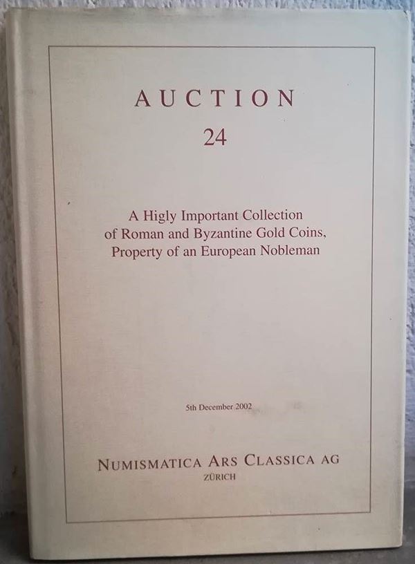 NUMISMATICA ARS CLASSICA. Auction n. 24. A Higly Important Collection of Roman and Byzantine Gold Coins, Property of an European Nobleman. Zurich 05 December 2002. Cartonato ed. con sovraccoperta, pp. 199, lotti 452, ill. a colori. Buono stato.