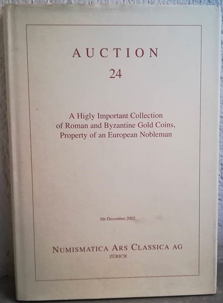 Numismatica Ars Classica. Auction N. 24. a Higly Important Collection Of Roman And Byzantine Gold...
