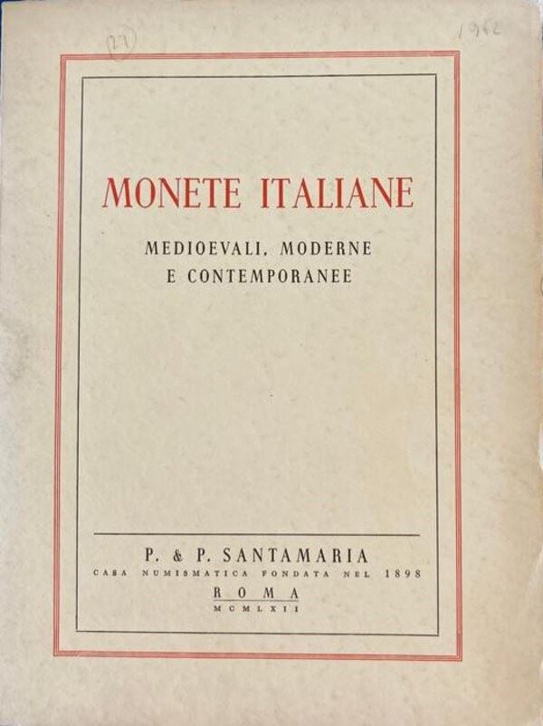 SANTAMARIA P. & P. – Roma, 5 Aprile 1962. Monete italiane medioevali, moderne e contemporanee. pp. 58, lotti 967, tavv. LXX. Buono stato.