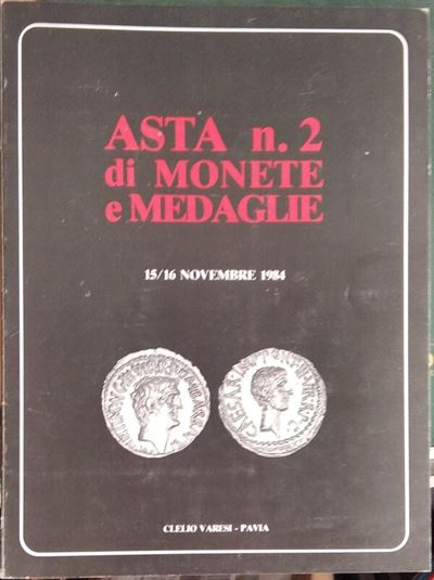 Varesi C. - Asta N. 2 di Monete e Medaglie. Monete Greche, Romane, Scudi Italiani, Albania, Medag...