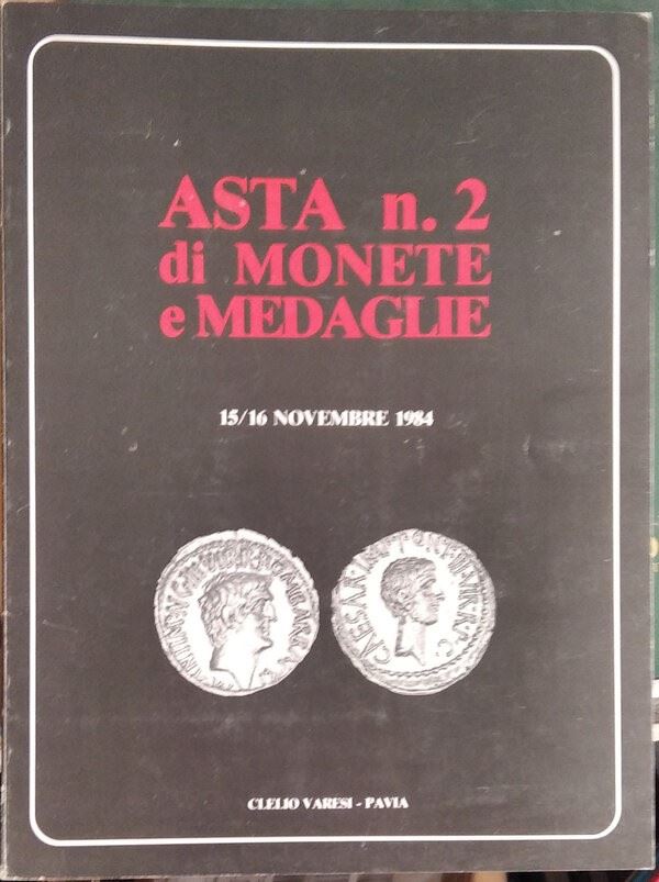Varesi C. - Asta N. 2 di Monete e Medaglie. Monete Greche, Romane, Scudi Italiani, Albania, Medag...