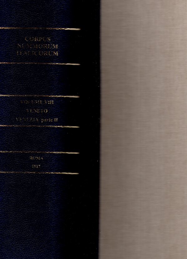 A.A.V.V. -  Corpus Nummorum  Italicorum.  Vol. VIII.  Veneto  Venezia parte  II. da Leonardo Donà alla chiusura della zecca.   Roma, 1917.  Pp. 686,  tavv. 45. Legatura rigida in canapa e \ similpelle, interno ottimo stato, conservate le brossura, raro.