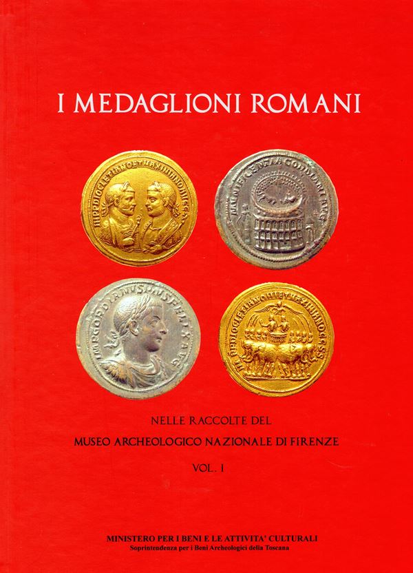 A.A.V.V. -  I Medaglioni Romani del Monetiere del Museo Archeologico Nazionale. Vol. I. Gubbio, s.d. pp. 192, tavv. 50 + ill. nel testo a colori. rilegatura editoriale, ottimo stato, importante documentazione.