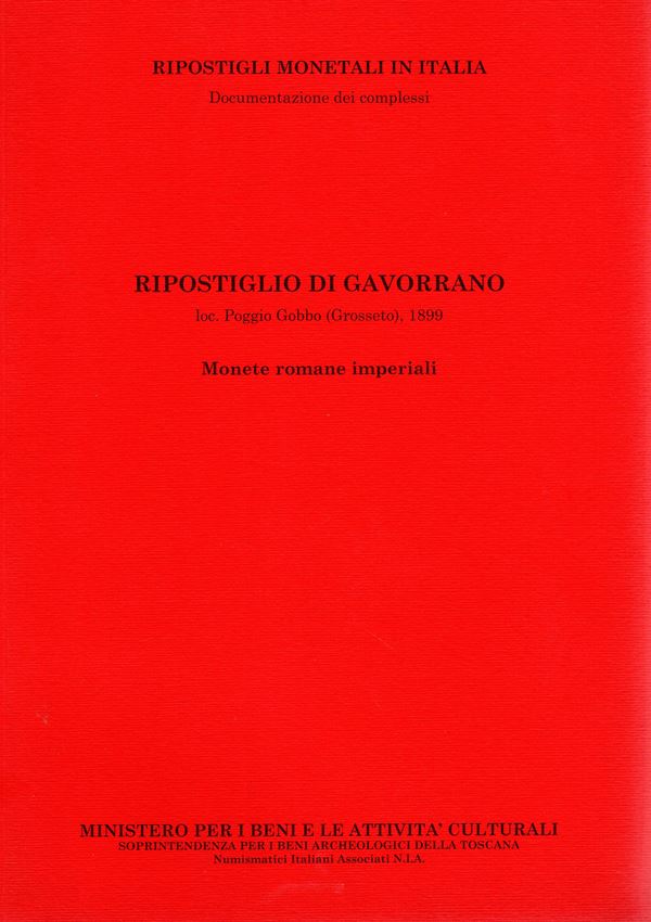 A.A.V.V. -  Ripostiglio di Gavorrano. Loc. Poggio Gobbo ( Grosseto) 1899. Monete romane imperiali.  Pontedera, 2009.  Pp. 45, tavv. 9.  rilegatura editoriale ottimo stato. importante documentazione di denari imperiali