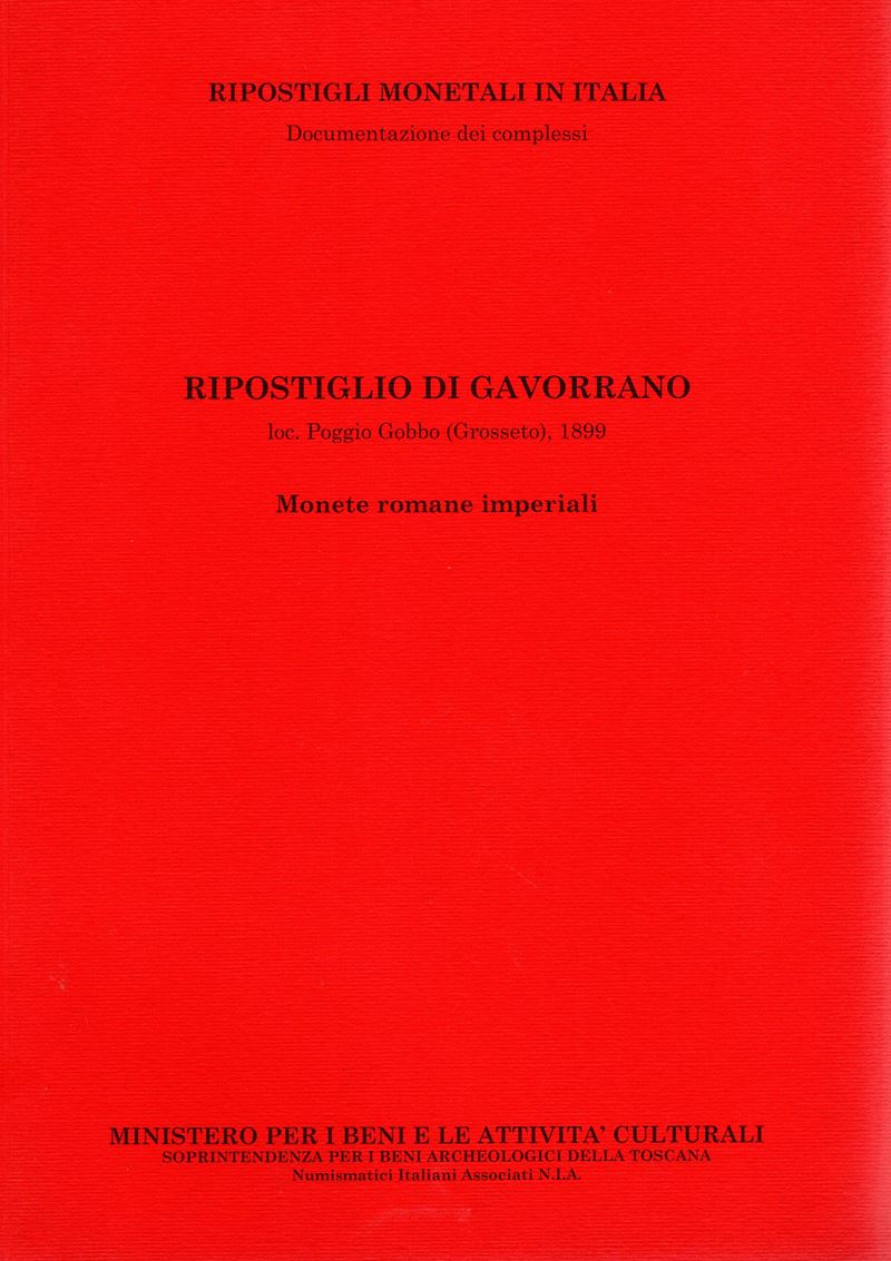 A.A.V.V. - Ripostiglio di Gavorrano. Loc. Poggio Gobbo ( Grosseto) 1899. Monete romane imperiali....
