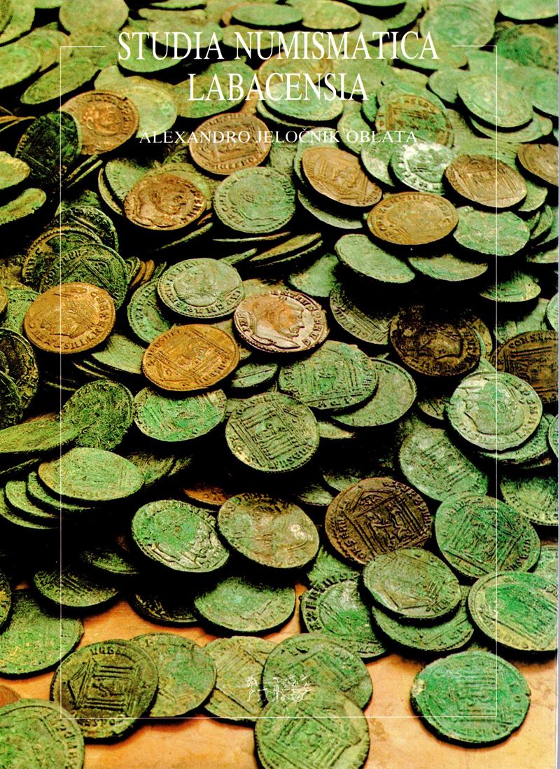 AA. -VV. - Studia Numismatica Labacensia. Alexandro Jelocnik oblata. Ljubljana, 1988. pp 330, tav...