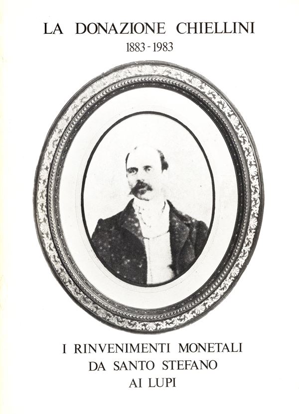 AA. VV. - La donazione  Chiellini 1883 - 1983. I rinvenimenti monetali da Santo Stefano Ai  Lupi. Livorno, 1983. pp 128,  tavv. 13. rilegatura editoriale, ottimo stato. monete imperiali romane.
