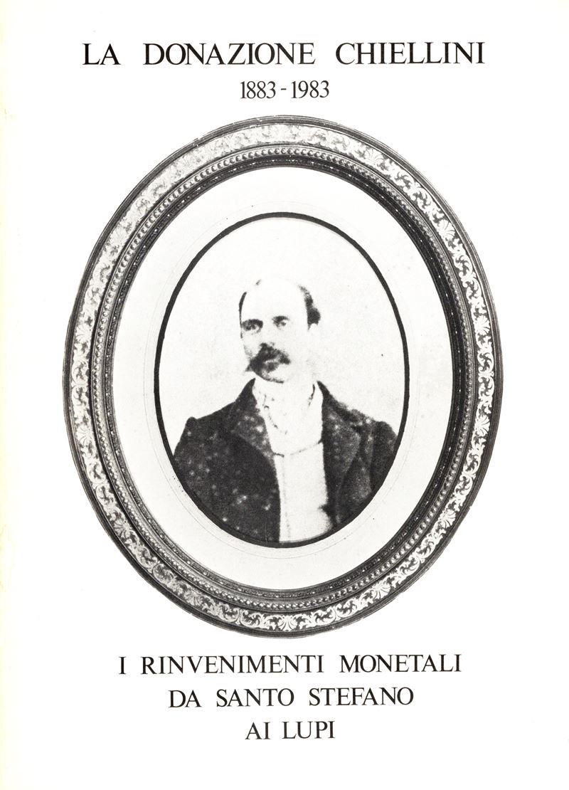 AA. VV. - La donazione Chiellini 1883 - 1983. I rinvenimenti monetali da Santo Stefano Ai Lupi. L...