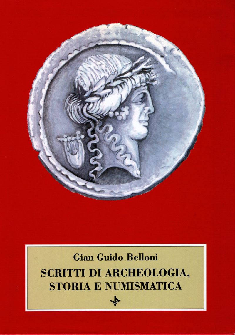 AA.- VV. - Gian Guido Belloni.Writings on archeology, history and numismatics collected on the oc...