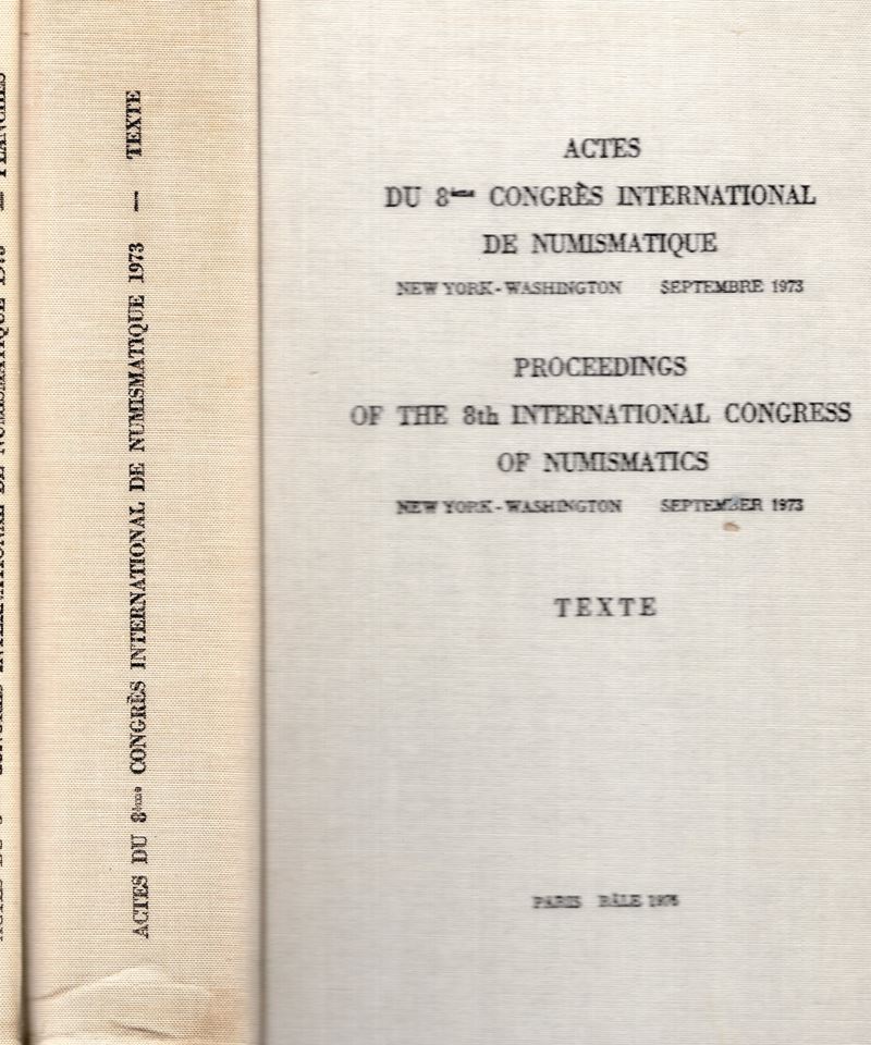 AA.-VV. - Actes du 8 Congres international de Numismaitque. New York - Washington, Septembre, 197...