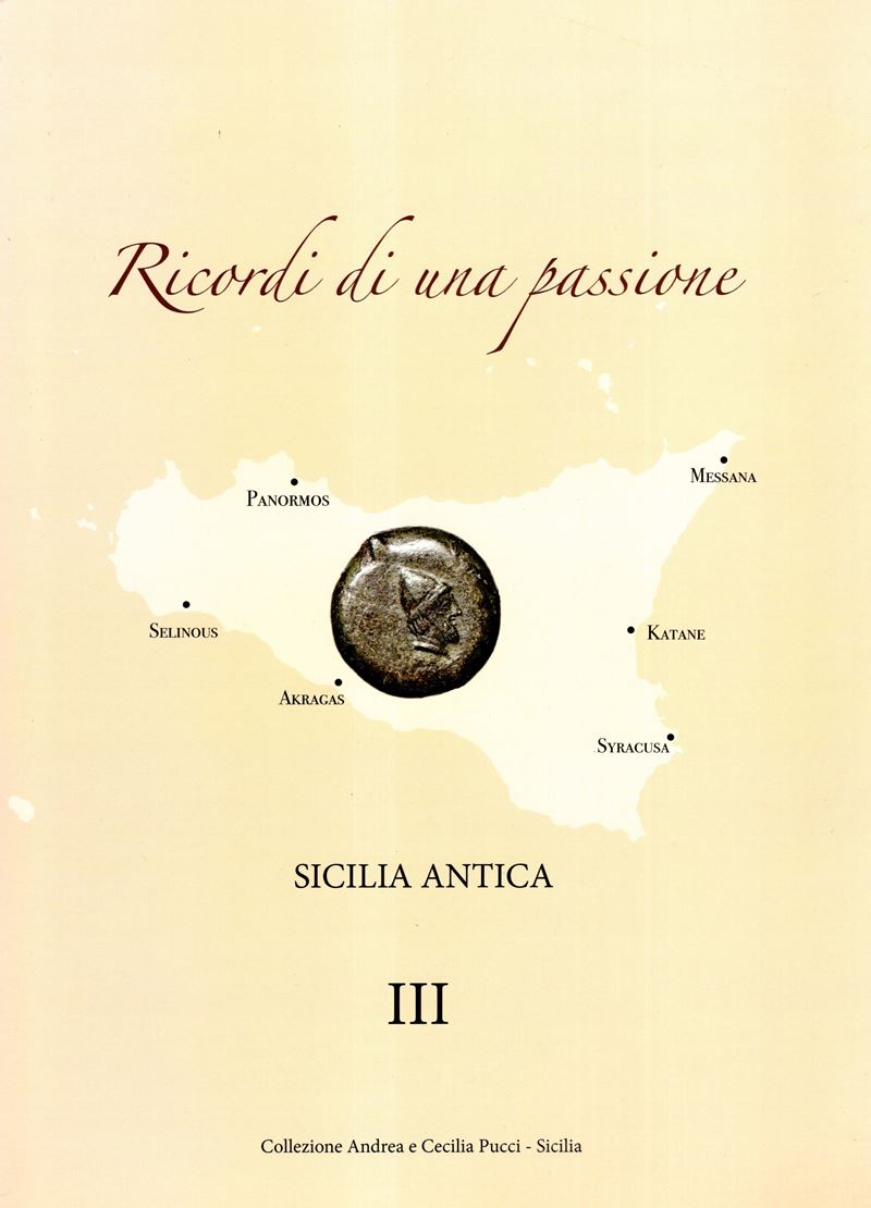 AA.-VV. - Ricordi di una passione. III Sicilia antica. Collezione Andrea e Cecilia Pucci. S.L né ...