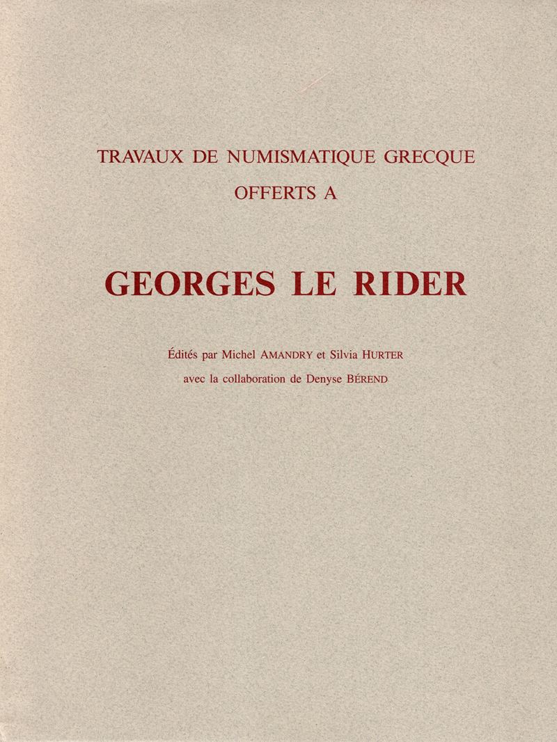 AA.-VV. - Travaux de numismatique grecque offert a GEORGES LE RIDER. London, 1999. pp xi - 450, t...