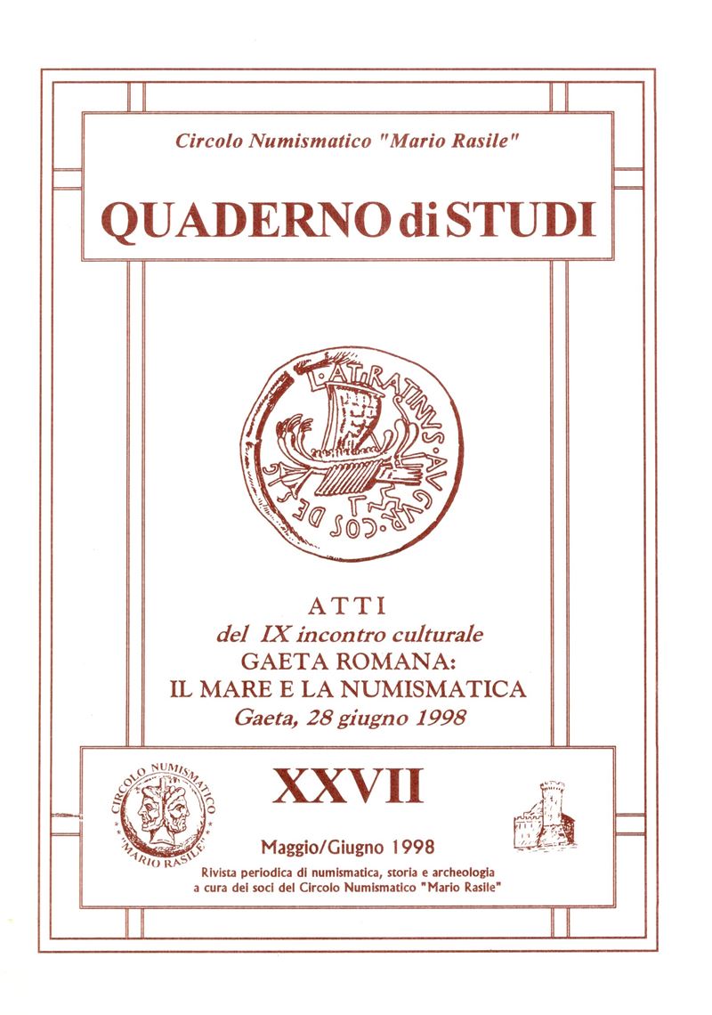 AA.-VV. - Atti del IX incontro culturale GAETA ROMANA: il mare e la numismatica. Gaeta, 28 - Giug...