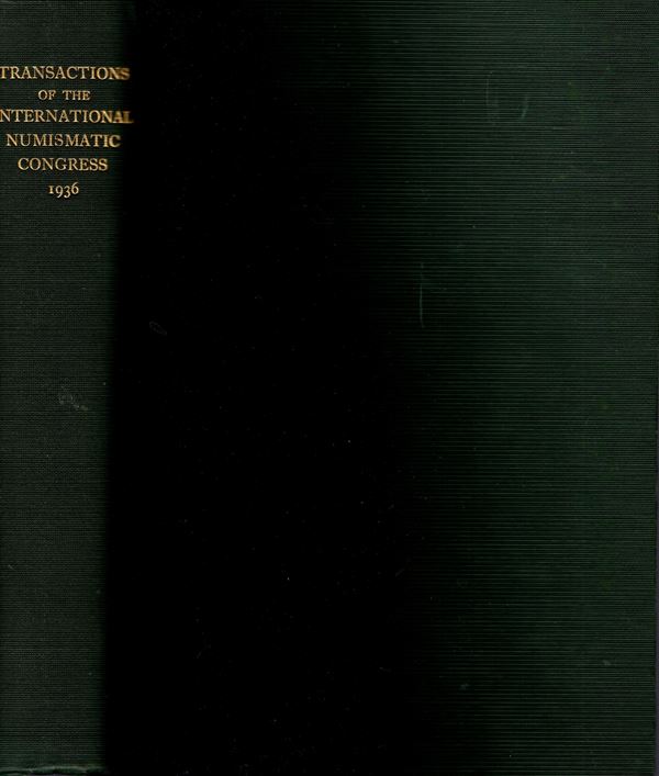 AA.-VV. -Transactions of the International Numismatic Congress. London, 1938. pp ix - 490, + 14,  tavv. 37 + illustrazioni nel testo. rilegatura editoriale, buono stato, molto raro e importante.