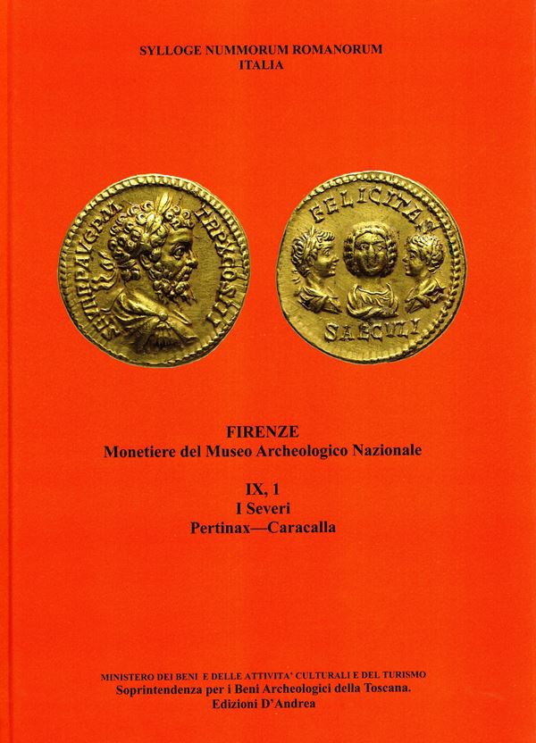 AA.-VV. – Sylloge Nummorum Romanorum  Italia. vol. IX. 1. Firenze Monetiere del Museo Archeologico Nazionale. I Severi  Pertinace – Caracalla. Ariccia, 2014.  Pp. 255,  illustrazioni  nel testo a colori. Legatura ed. ottimo  stato, importante documentazio