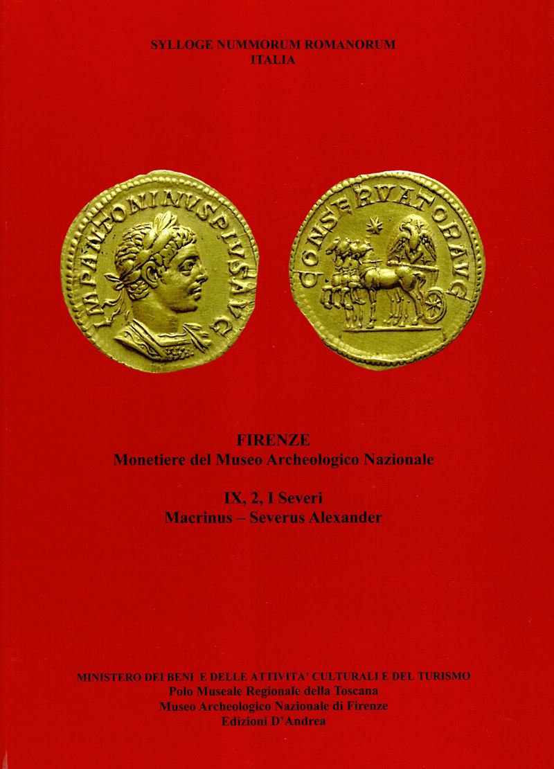 AA.-VV., Sylloge Nummorum Romanorum Italia. Vol. IX. 2: I Severi Macrinus - Severus Alexander - F...