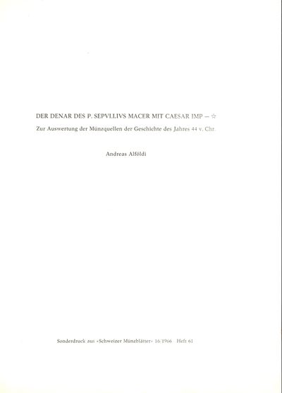 ALFOLDI, Der denar des P. Sepvllivs Macer mit Caesar Imp. - Berna, 1966