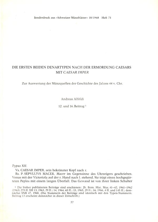 ALFOLDI Andreas - Die ersten beiden denartypen nach der ermordung Caesar mit Caesar Imper.Zur auswertung der munzquellen der geschichte des jahres 44 v. Chr. Berne, 1968. pp 57-68, plates 6. Brossura sciolta, buono stato, importante lavoro.