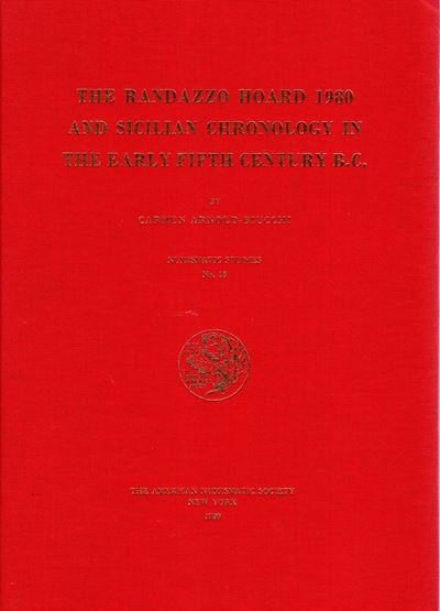 ARNOLD-BIUCCHI, The Randazzo Hoard: Sicilian Chronology in the Early Fifth Century B.C.