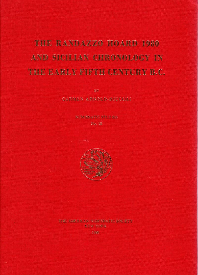 ARNOLD-BIUCCHI, The Randazzo Hoard: Sicilian Chronology in the Early Fifth Century B.C.