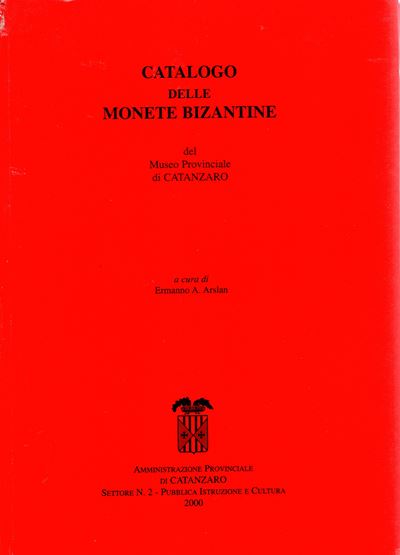 Arslan A. Ermanno, Catalogo delle monete bizantine del Museo Provinciale di Catanzaro