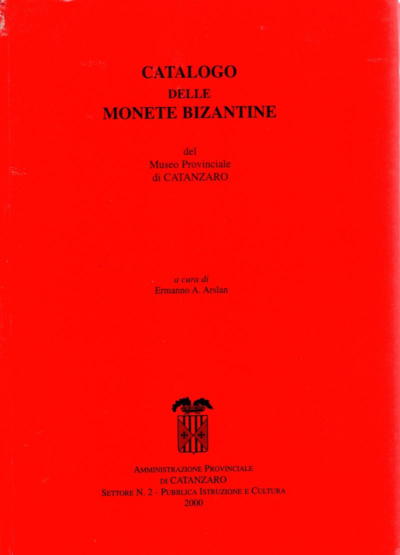 Arslan A. Ermanno, Catalogo delle monete bizantine del Museo Provinciale di Catanzaro