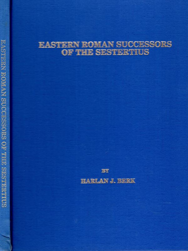 BERK HARLAN J.- Eastern roman successors of the sestertius. U.S. 1986. pp 138, tavv. 2 + 979 illustrazioni nel testo. rilegatura ed. buono stato.