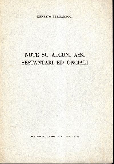 BERNAREGGI Ernesto, Note su alcuni assi sestantari ed onciali