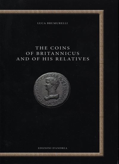 Brumurelli L., The Coins of Britannicus and of His Relatives