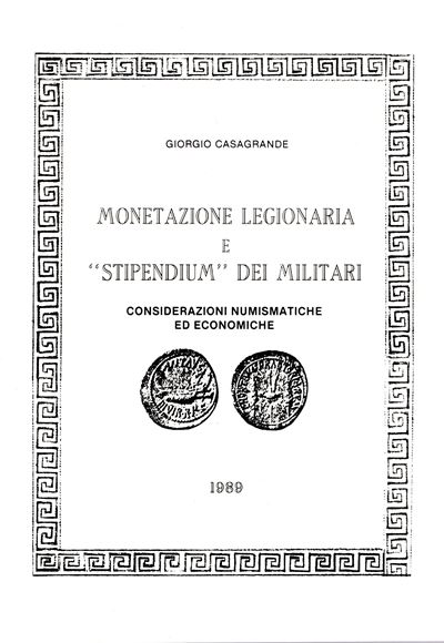 Casagrande, Monetazione legionaria e 'Stipendium' dei militari
