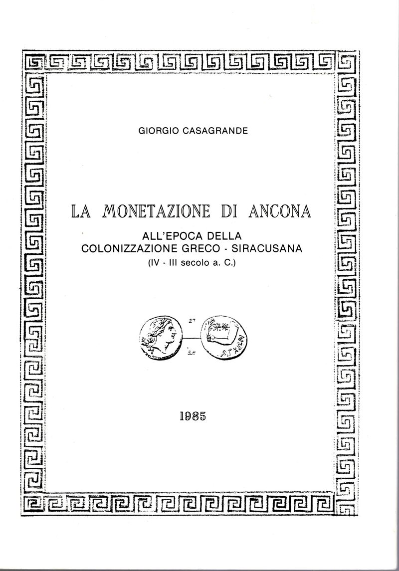 Casagrande, La monetazione di Ancona all'epoca della colonizzazione greco-siracusana (IV - III se...