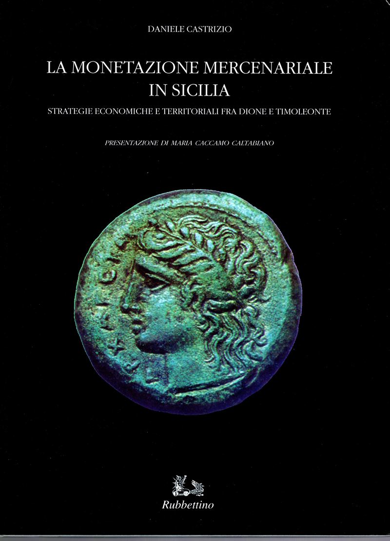 CASTRIZIO Daniele. - La monetazione mercenariale in Sicilia. Strategie economiche e territoriali ...