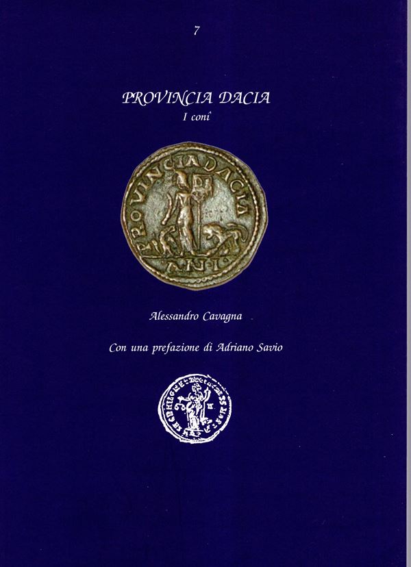 CAVAGNA  Alessandro  -  Provincia  Dacia i coni.  Milano, 2012. Pp. 285,  tavv. 48 + illustrazioni  nel testo. Legatura  ed. ottimo stato, importante lavoro, ex libris