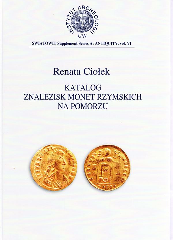 CIOLEK  R. - Katalog znalezisk monet rzymskich na Pomorzu. Warsaw, 2001. pp. 261,  tavv. 12a colori  + 7 mappe. Rilegatura editoriale, ottimo stato