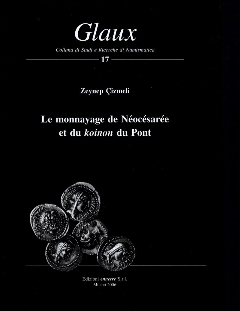 CZIMELI Z., Le monnaiage de Neocesaree et du koinon du Pont, Milano, 2006