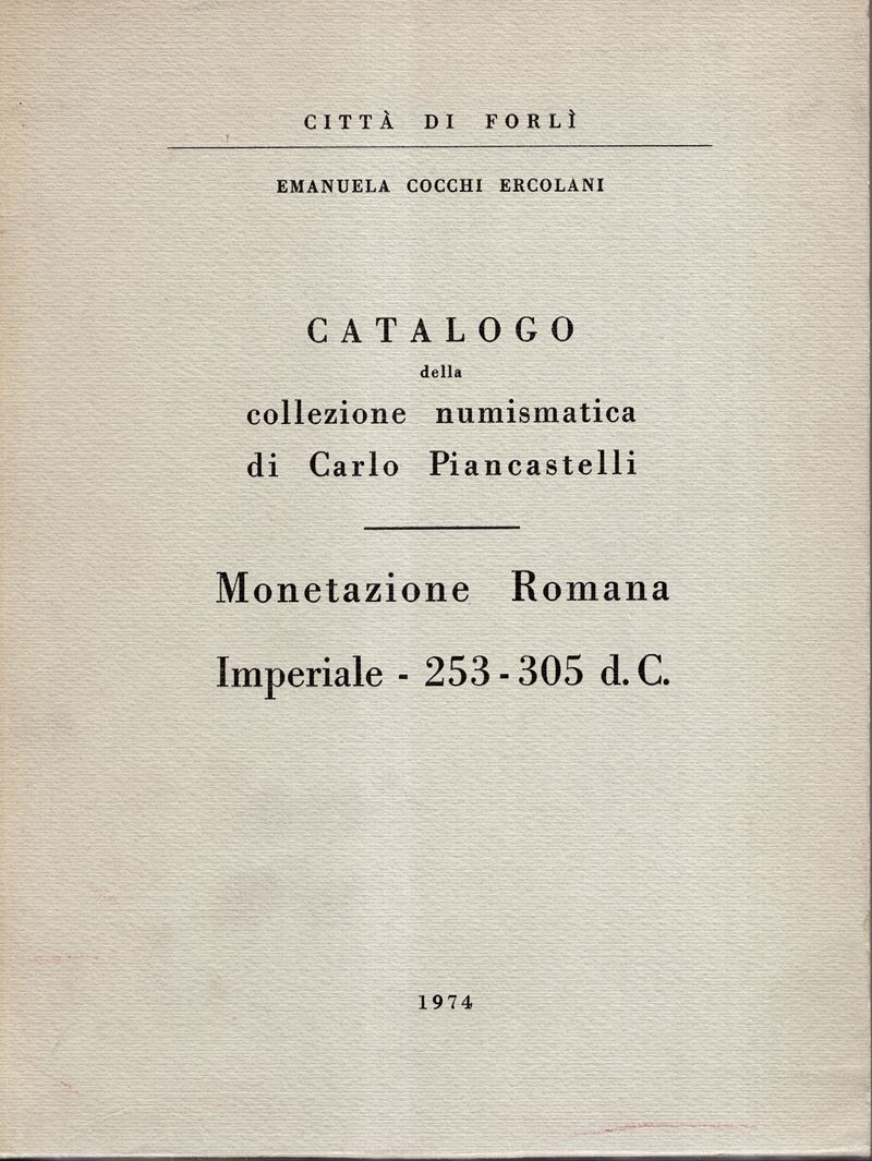 Cocchi, Catalogo della collezione numismatica di Carlo Piancastelli. Monetazione romana imperiale...