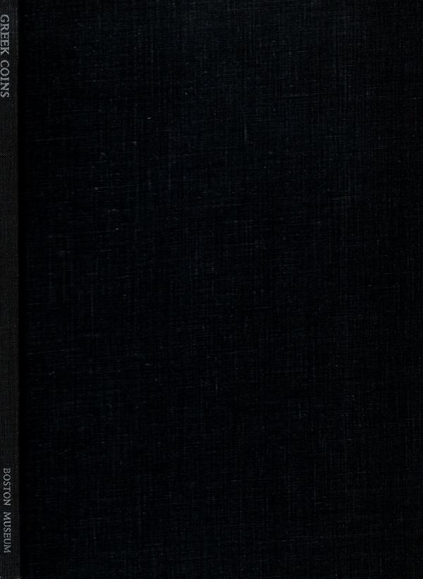 COMSTOCK M. -VERMEULE C.- Greek coins 1950 to 1963 Museum of Fine arts Boston. USA. 1964. pp. 78, plates 30. ril all stiff cloth with lettering on the spine, inside in excellent condition.
