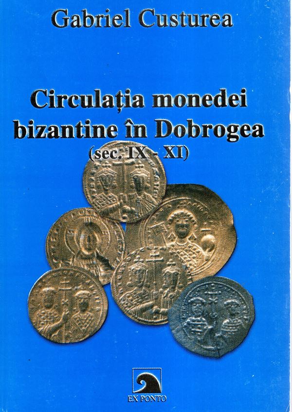 CUSTUREA  Gabriel  -  Circulatia monedei bizantine in Dobrogea ( sec. IX - XI.) Costanta, 2000.  pp 228, illustrazioni di carte e schemi vari. Rilegatura editoriale, ottimo stato.