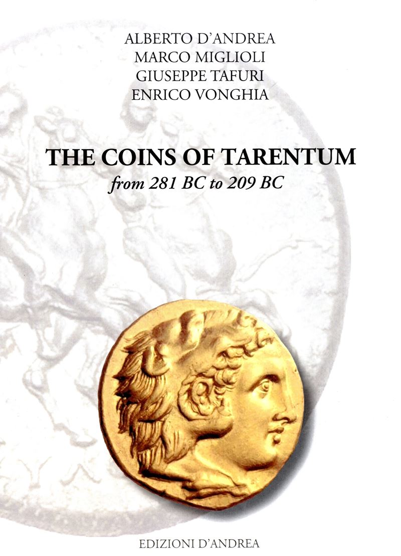 D'ANDREA Alberto, MIGLIOLI Marco, TAFURI Giuseppe, VONGHIA Enrico - 'The Coins of Tarentum from 2...