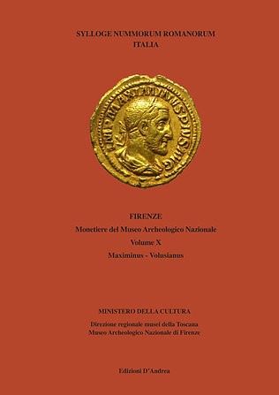 DE NICOLA Antonio - Sylloge Nummorum Romanorum - X - Italia Monetiere delMuseoArcheologico Nazionale di
Firenze, Maximinus - Volusianus. Roseto degli Abruzzi, 2024. pp 244, illustrazioni a colori nel testo. Legatura ed. ottimo stato.