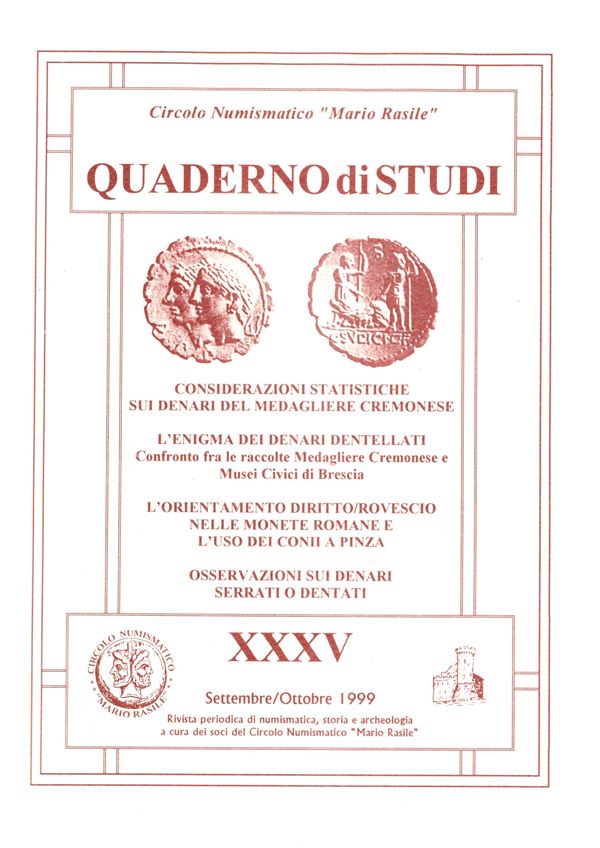 DELLA CORTE Michele - Considerazioni statistiche sui denari del Medagliere cremonese. - L'enigma dei denari dentellati. Confronto fra le raccolte del Medaglier cremonese e Musei civici di Brescia. - L'orientamento diritto\rovescio nelle moente romane e l'